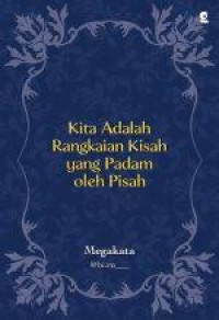 Image of Kita adalah Rangkaian Kisah yang Padam oleh Pisah